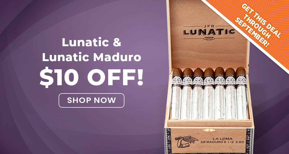 $10 off! Lunatic & Lunatic Maduro